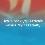 How Brooklyn Festivals Inspire My Creativity