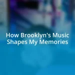 How Brooklyn’s Music Shapes My Memories