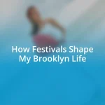 How Festivals Shape My Brooklyn Life