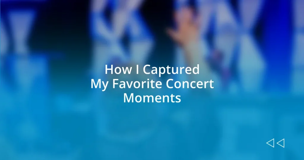 How I Captured My Favorite Concert Moments