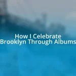 How I Celebrate Brooklyn Through Albums