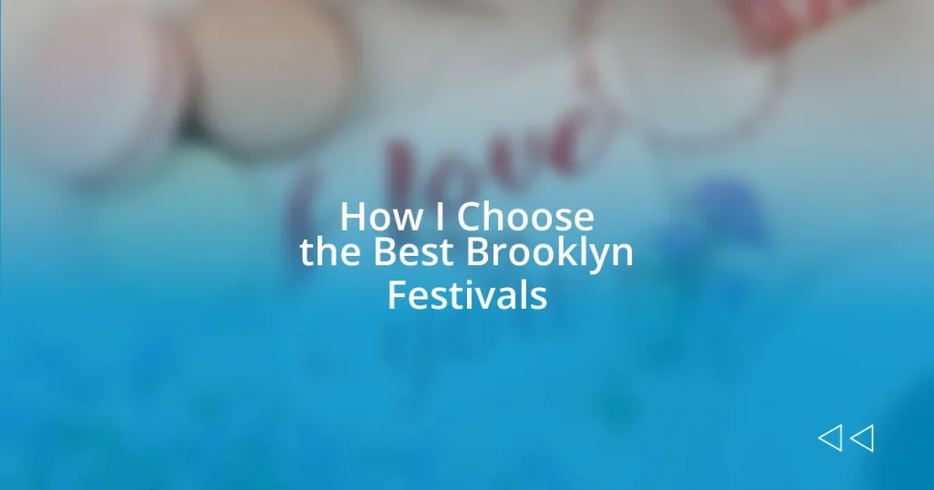 How I Choose the Best Brooklyn Festivals