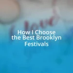 How I Choose the Best Brooklyn Festivals