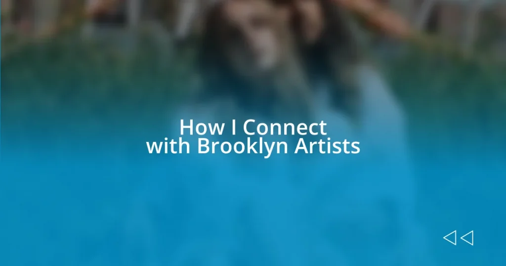 How I Connect with Brooklyn Artists