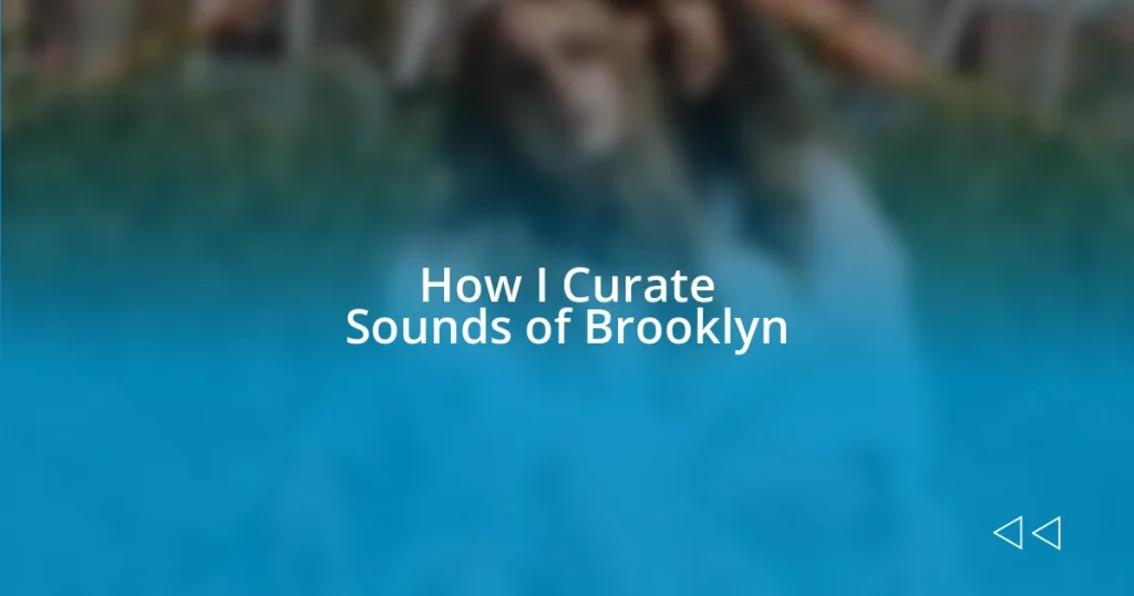 How I Curate Sounds of Brooklyn