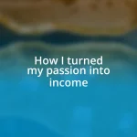 How I turned my passion into income