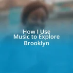 How I Use Music to Explore Brooklyn