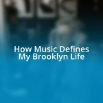 How Music Defines My Brooklyn Life