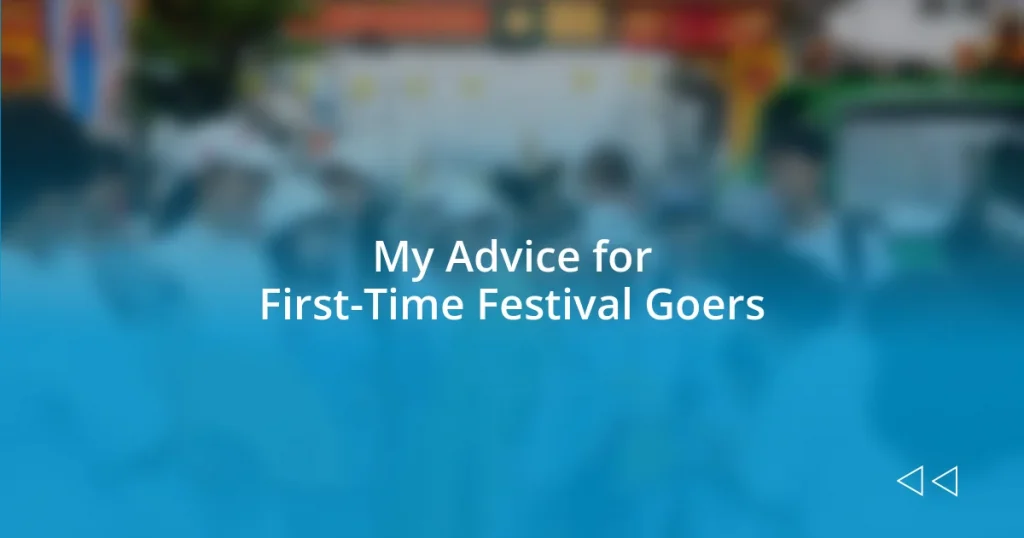 My Advice for First-Time Festival Goers