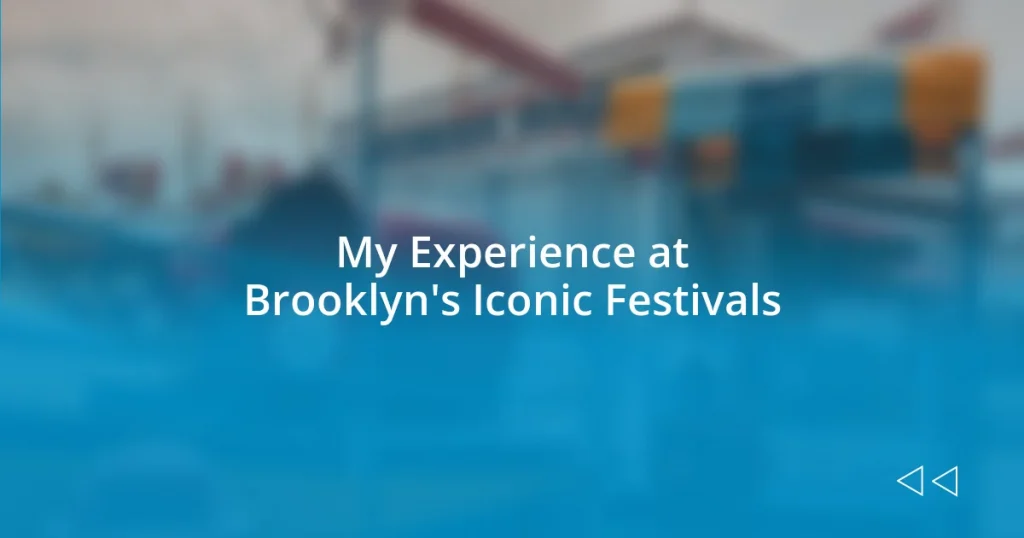 My Experience at Brooklyn’s Iconic Festivals