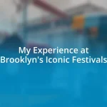 My Experience at Brooklyn’s Iconic Festivals