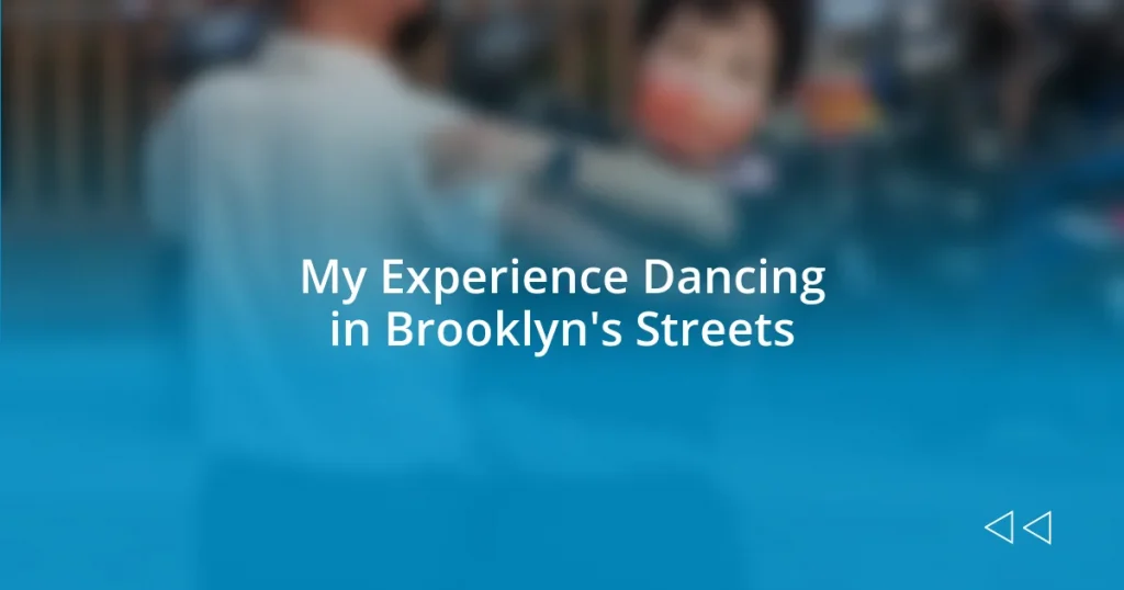 My Experience Dancing in Brooklyn’s Streets