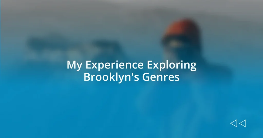 My Experience Exploring Brooklyn’s Genres