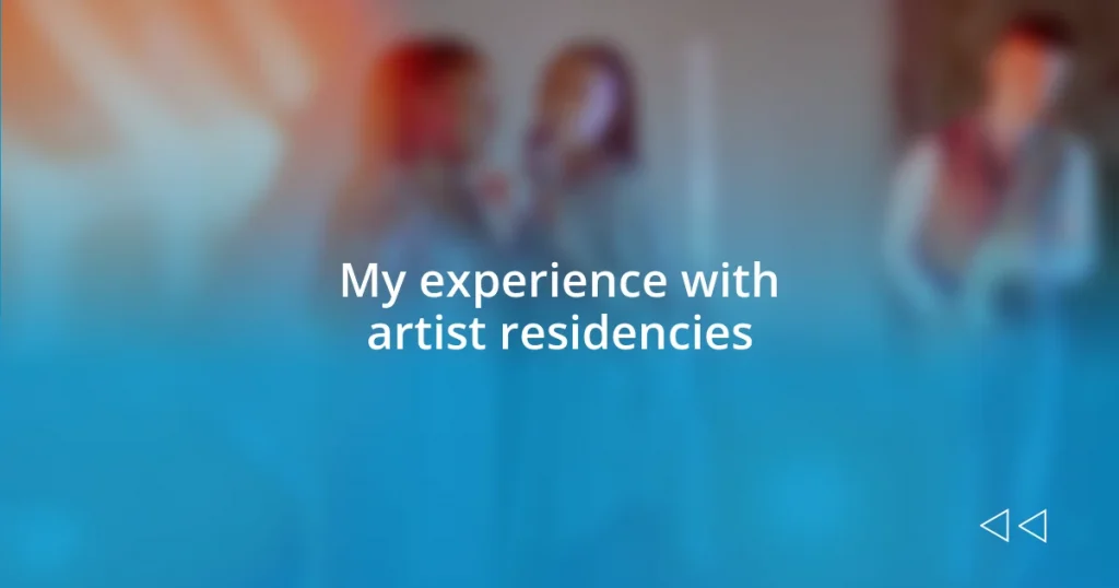 My experience with artist residencies