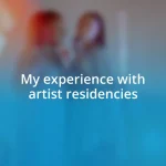 My experience with artist residencies