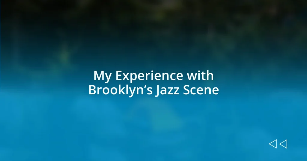 My Experience with Brooklyn’s Jazz Scene