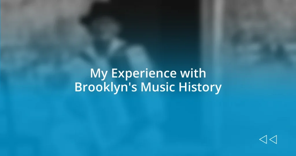 My Experience with Brooklyn’s Music History