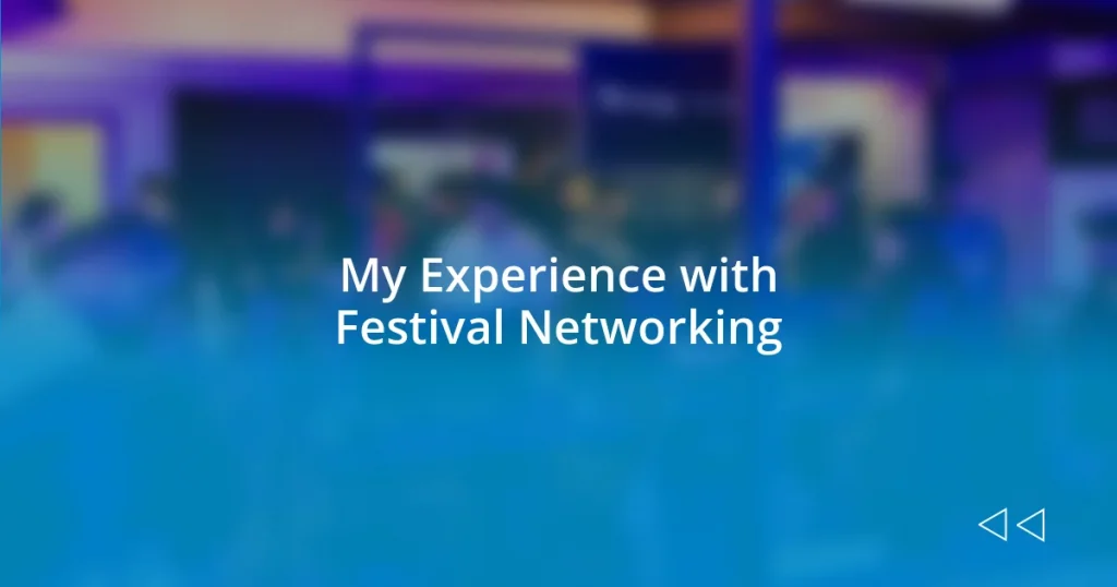 My Experience with Festival Networking