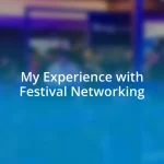 My Experience with Festival Networking