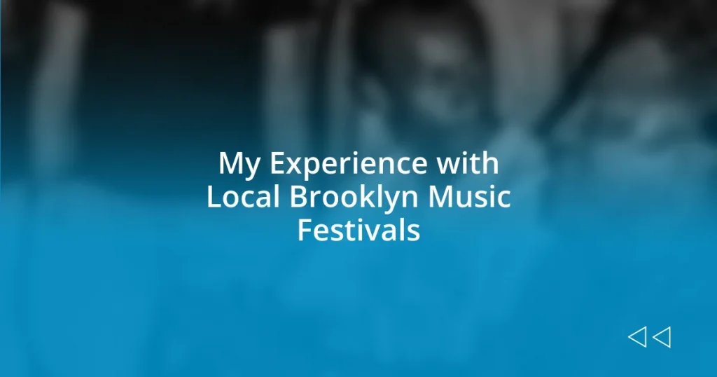 My Experience with Local Brooklyn Music Festivals