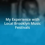 My Experience with Local Brooklyn Music Festivals