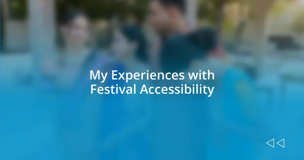 My Experiences with Festival Accessibility