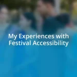 My Experiences with Festival Accessibility