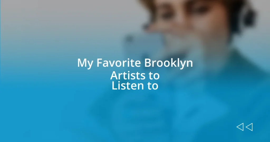 My Favorite Brooklyn Artists to Listen to