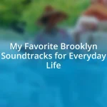 My Favorite Brooklyn Soundtracks for Everyday Life