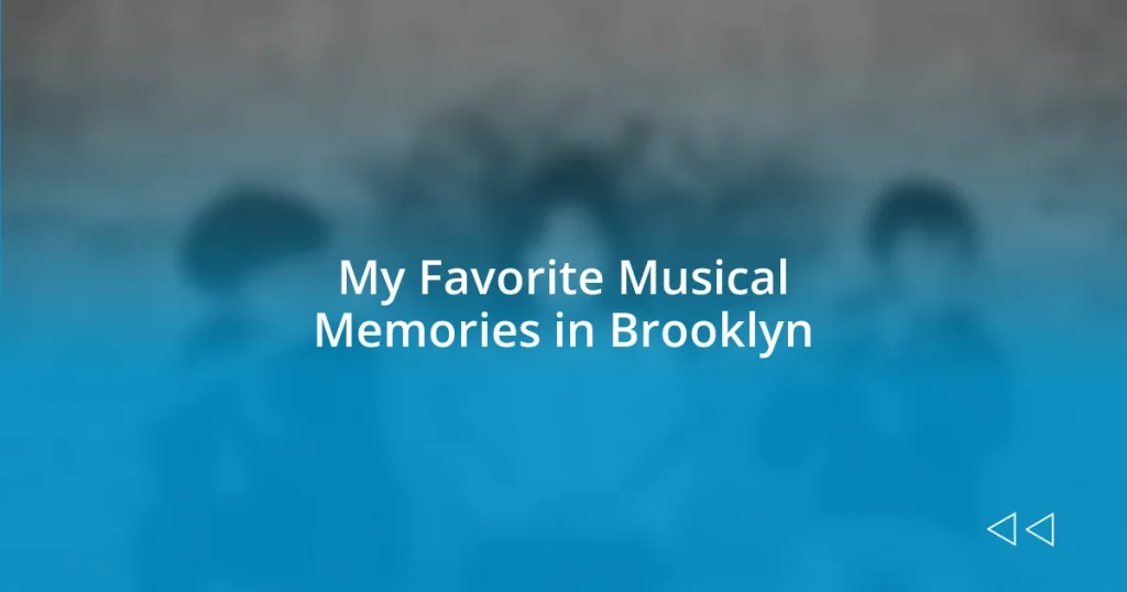 My Favorite Musical Memories in Brooklyn