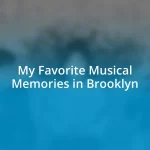 My Favorite Musical Memories in Brooklyn