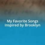 My Favorite Songs Inspired by Brooklyn