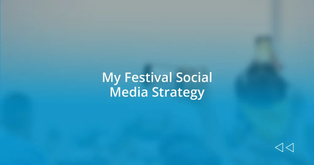 My Festival Social Media Strategy