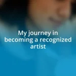 My journey in becoming a recognized artist