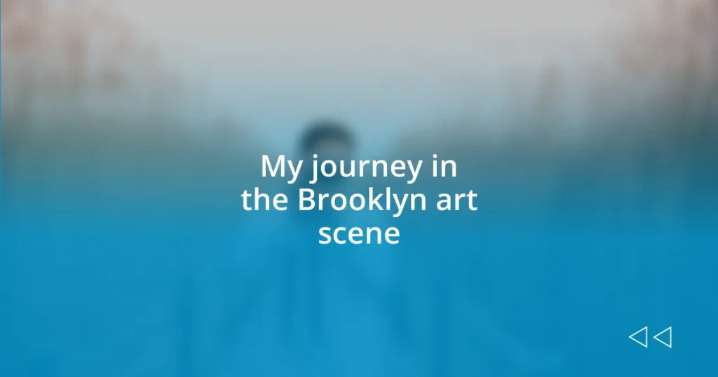 My journey in the Brooklyn art scene