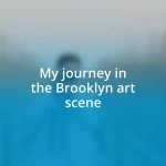 My journey in the Brooklyn art scene