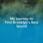 My Journey to Find Brooklyn’s Best Sound