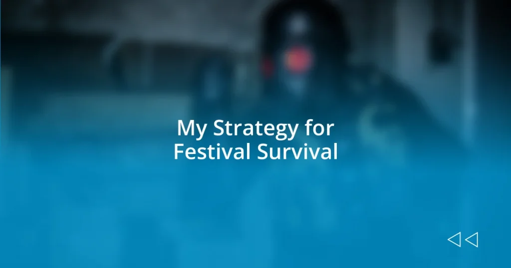 My Strategy for Festival Survival