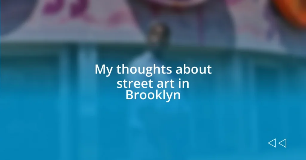 My thoughts about street art in Brooklyn