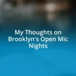 My Thoughts on Brooklyn’s Open Mic Nights