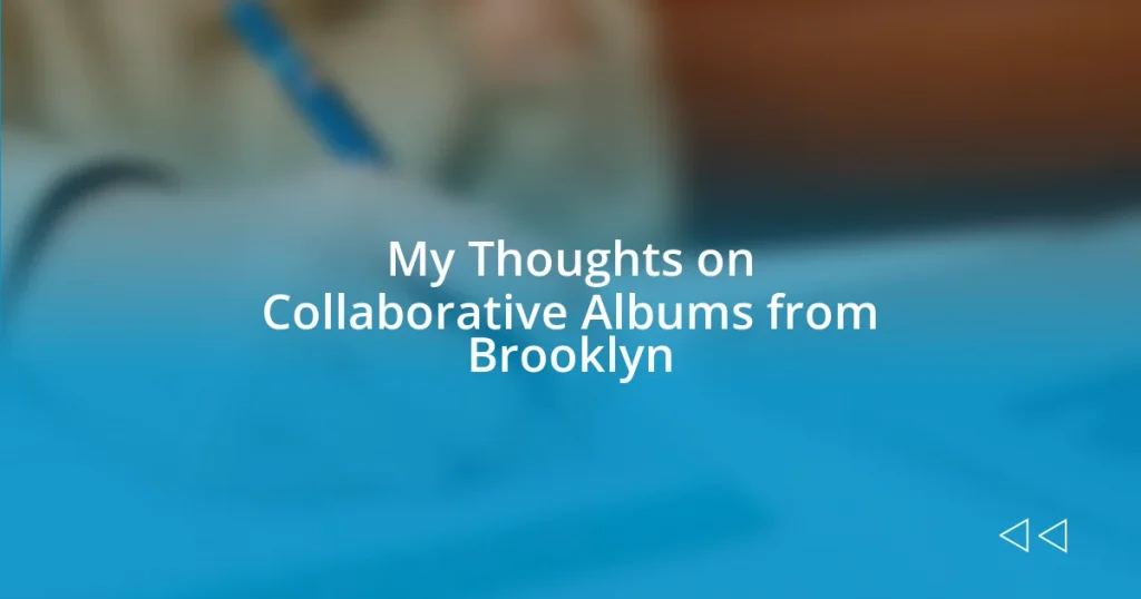 My Thoughts on Collaborative Albums from Brooklyn