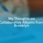 My Thoughts on Collaborative Albums from Brooklyn