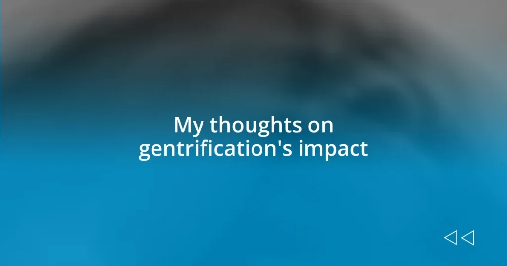 My thoughts on gentrification’s impact