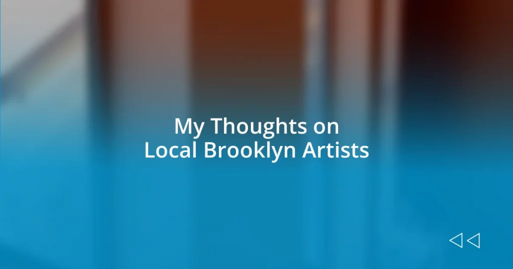 My Thoughts on Local Brooklyn Artists