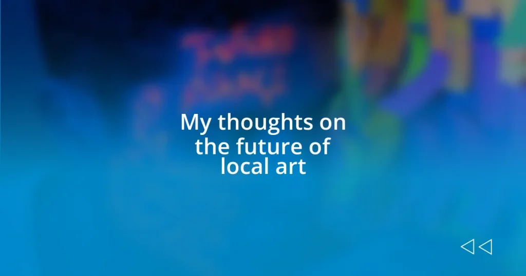 My thoughts on the future of local art