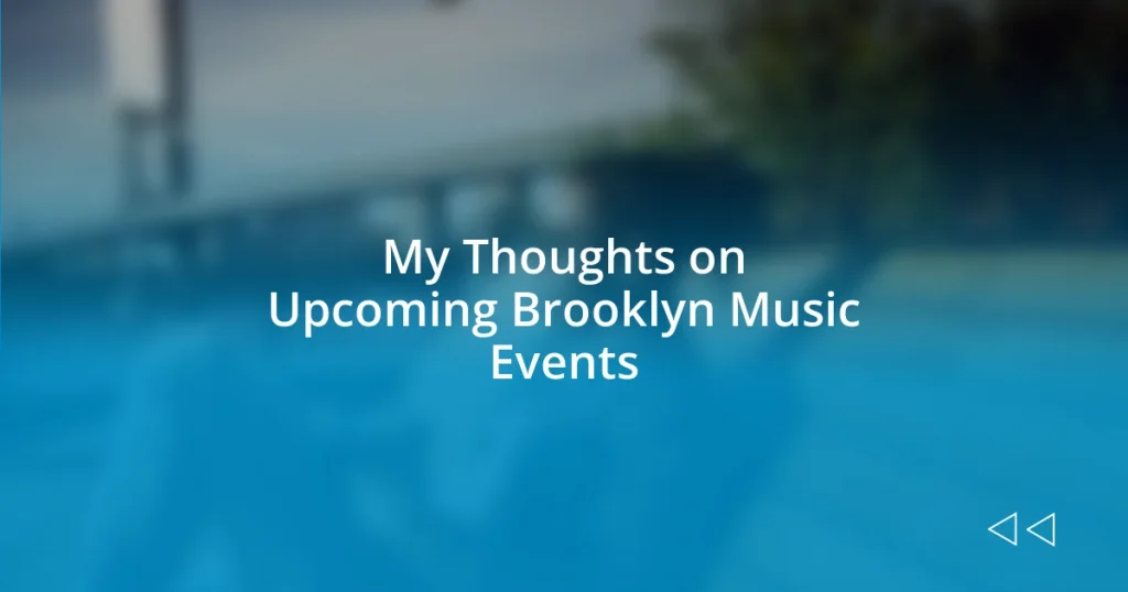 My Thoughts on Upcoming Brooklyn Music Events