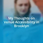 My Thoughts on Venue Accessibility in Brooklyn