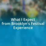 What I Expect from Brooklyn’s Festival Experience