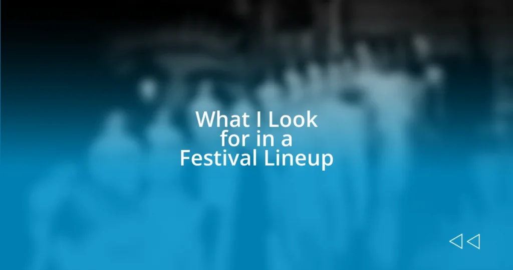 What I Look for in a Festival Lineup