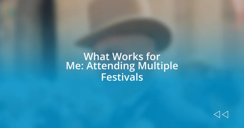 What Works for Me: Attending Multiple Festivals